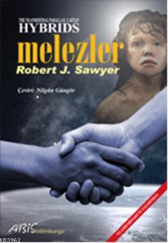 Hybrids Melezler - Robert J. Sawyer | Yeni ve İkinci El Ucuz Kitabın A