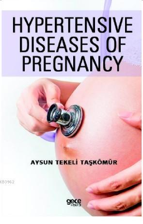 Hypertensive Diseases of Pregnancy - Aysu Tekeli Taşkömür | Yeni ve İk