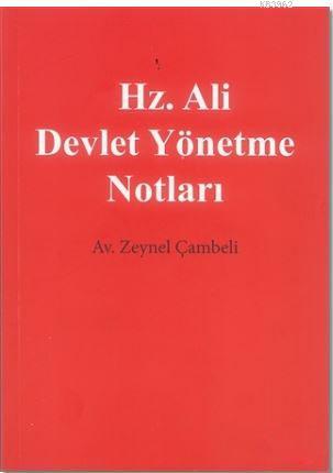 Hz. Ali Devlet Yönetme Notları - Zeynel Çambeli | Yeni ve İkinci El Uc