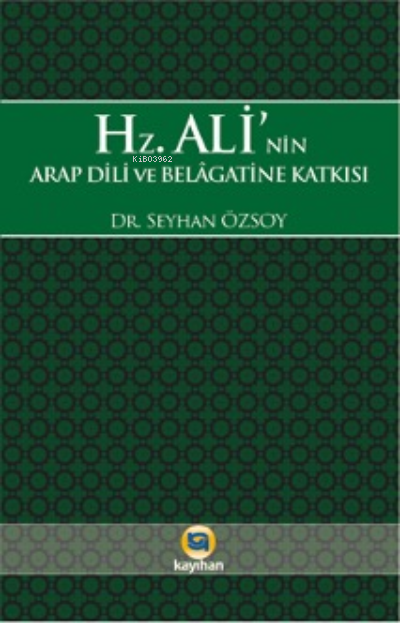 Hz. Ali'nin Arap Dili ve Belagatine Katkısı - Seyhan Özsoy | Yeni ve İ