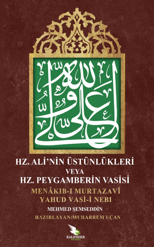 Hz. Ali'nin Üstünlükleri veya Hz. Peygamberin Vasisi;Menâkıb-ı Murtaza