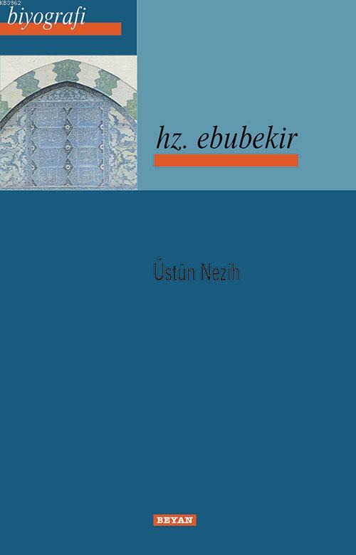 Hz. Ebubekir - Üstün Nezih | Yeni ve İkinci El Ucuz Kitabın Adresi