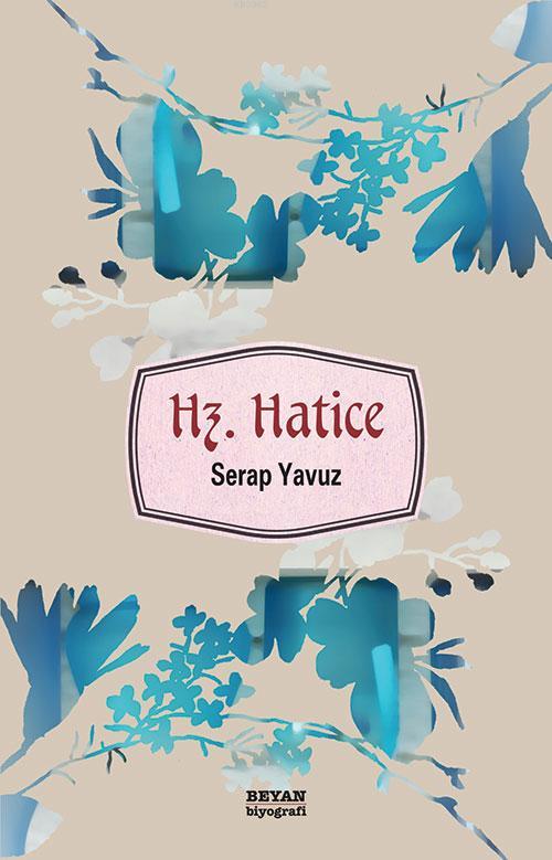 Hz. Hatice - Serap Yavuz | Yeni ve İkinci El Ucuz Kitabın Adresi