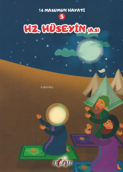 Hz. Hüseyin(A.S.) ;14 Masumun Hayatı(5) - Zehra Abdi | Yeni ve İkinci 