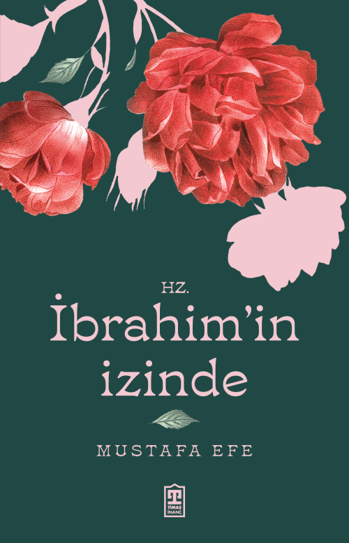 Hz. İbrahim'in İzinde - Mustafa Efe | Yeni ve İkinci El Ucuz Kitabın A