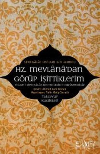 Hz.Mevlana'dan Görüp İşittiklerim - Feridun B. Ahmed Sipahsalar | Yeni