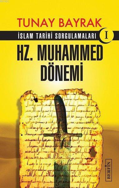 Hz. Muhammed Dönemi - Tunay Bayrak | Yeni ve İkinci El Ucuz Kitabın Ad