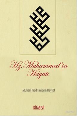 Hz. Muhammed'in Hayatı - Muhammed Hüseyin Heykel | Yeni ve İkinci El U