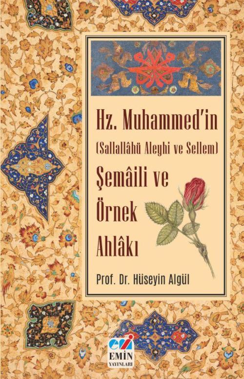 Hz. Muhammed'in (S.A.S) Şemâili ve Örnek Ahlâkı - Prof. Dr. Hüseyin Al