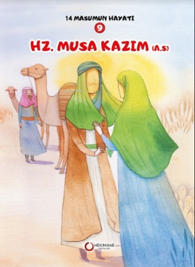 Hz. Musa Kazım (A.S.); 14 Masumun Hayatı(9) - Zehra Abdi | Yeni ve İki