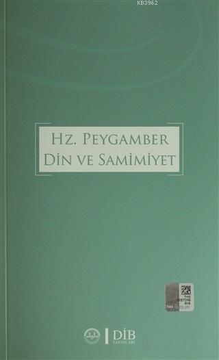 Hz. Peygamber Din ve Samimiyet - MUSTAFA YEŞİLYURT | Yeni ve İkinci El