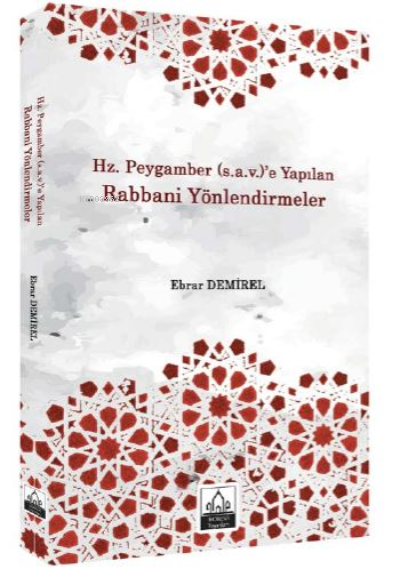 Hz. Peygamber (s.a.v.)’e Yapılan Rabbani Yönlendirmeler - Ebrar Demire