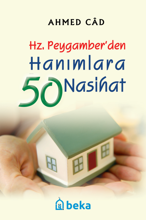 Hz. Peygamber'den Hanımlara 50 Nasihat - Ahmed Câd | Yeni ve İkinci El