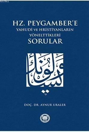 Hz. Peygamber'e Yahudi ve Hristiyanların Yönelttikleri Sorular - Aynur