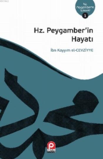 Hz.Peygamber'in Hayatı - İbn-i Kayyım El-Cevziyye | Yeni ve İkinci El 