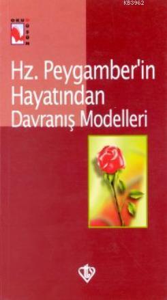 Hz. Peygamber'in Hayatından Davranış Modelleri - Recep Kılıç | Yeni ve