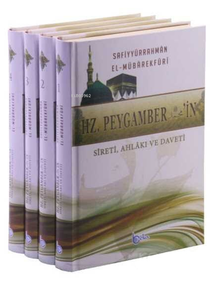 Hz. Peygamberin Sireti Ahlakı ve Daveti (4 Cilt-Takım) - Safiyurrahman