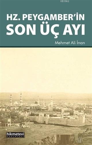 Hz. Peygamber'in Son Üç Ayı - Mehmet Ali İnan | Yeni ve İkinci El Ucuz