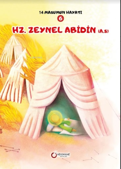 Hz. Zeynel Abidin(A.S.) ;14 Masumun Hayatı(6) - Zehra Abdi | Yeni ve İ