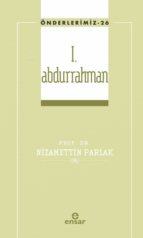 I.Abdurrahman (Önderlerimiz-26) - Nizamettin Parlak | Yeni ve İkinci E