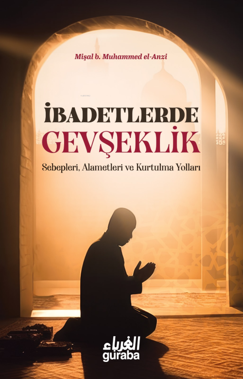 İbadetlerde Gevşeklik - Mişal b. Muhammed el-Azni | Yeni ve İkinci El 