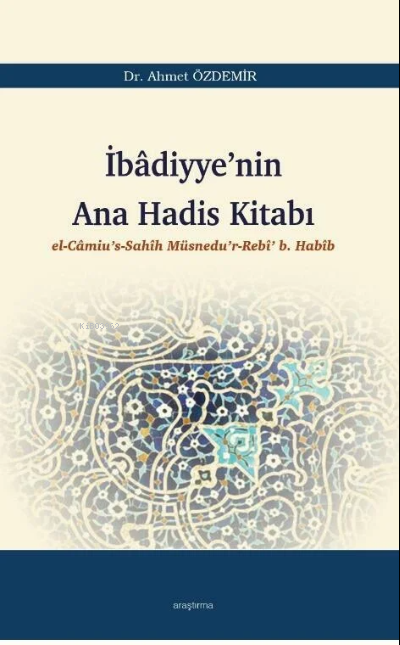 İbâdiyye’nin Ana Hadis Kitabı - Ahmet Özdemir | Yeni ve İkinci El Ucuz