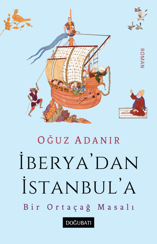 İberya'dan İstanbul'a ;Bir Ortaçağ Masalı - Oğuz Adanır | Yeni ve İkin