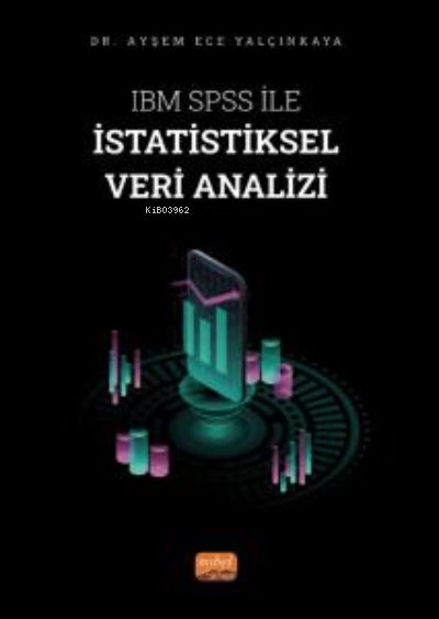 IBM SPSS ile İstatistiksel Veri Analizi - Ayşem Ece Yalçınkaya | Yeni 