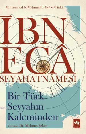 İbn Eca Seyahatnamesi - Eca et-Türki | Yeni ve İkinci El Ucuz Kitabın 