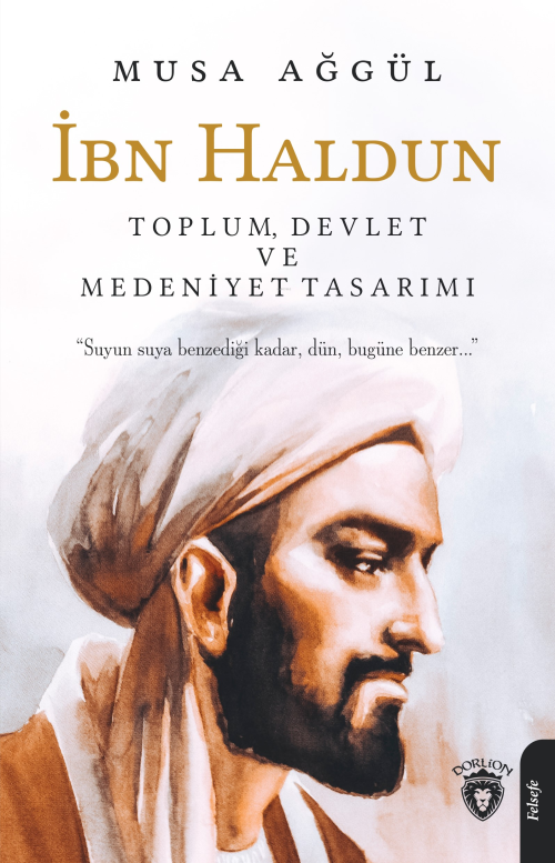 İbn Haldun Toplum Devlet ve Medeniyet Tasarımı - Musa Ağgül | Yeni ve 