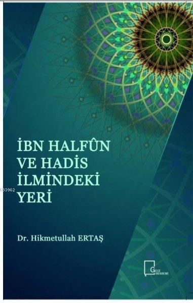 İbn Halfun ve Hadis İlmindeki Yeri - Hikmetullah Ertaş | Yeni ve İkinc