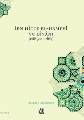 İbn Hicce El-Hamevi ve Divanı - Mücahit Küçüksarı | Yeni ve İkinci El 