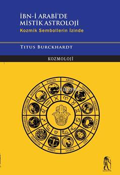 İbn-i Arab'de Mistik Astroloji - Titus Burckhard | Yeni ve İkinci El U