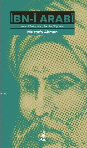 İbn-i Arabi - Mustafa Akman | Yeni ve İkinci El Ucuz Kitabın Adresi