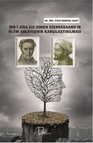 İbn-i Sina ile Soren Kierkegaard'ın Ölüm Anlayışının Karşılaştırılması