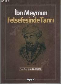 İbn Meymun Felsefesinde Tanrı - Atilla Arkan | Yeni ve İkinci El Ucuz 