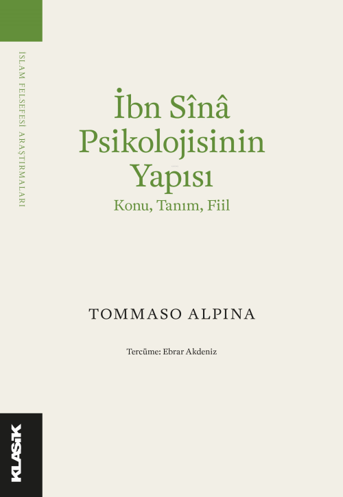 İbn Sînâ Psikolojisinin Yapısı ;Konu, Tanım, Fiil - Tommaso Alpina | Y