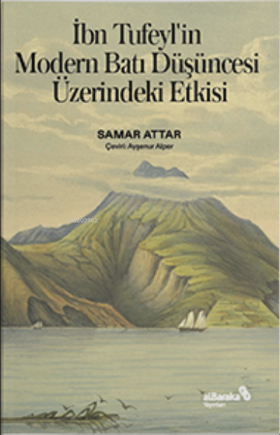 İbn Tufeyl'in Modern Batı Düşüncesi Üzerindeki Etkisi - Samar Attar | 