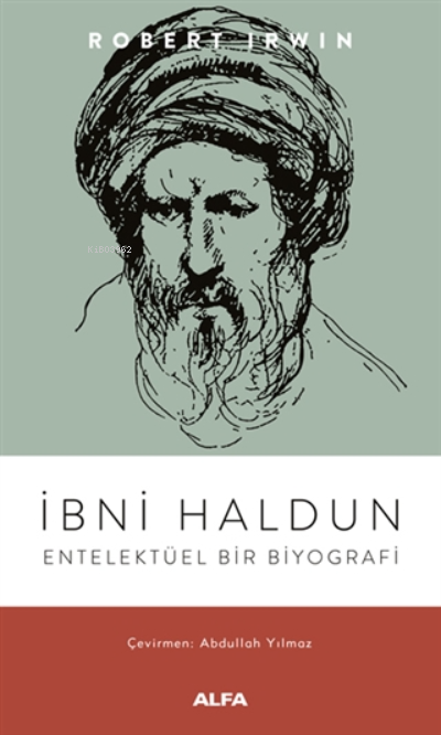 İbni Haldun - Entelektüel Bir Biyografi - Robert Irwin | Yeni ve İkin