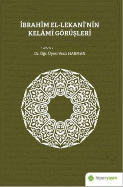 İbrahim El-Lekani'nin Kelami Görüşleri - Vezir Harman | Yeni ve İkinci