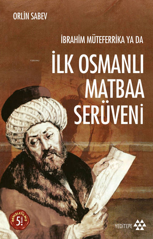 İbrahim Müteferrika ya da İlk Osmanlı Matbaa Serüveni - Orlin Sabev | 