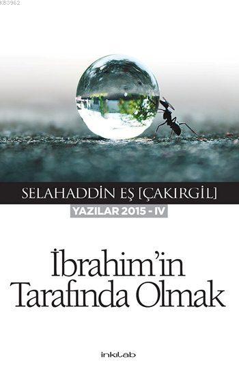 İbrahim'in Tarafında Olmak - Selahaddin Eş Çakırgil | Yeni ve İkinci E