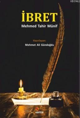 İbret Mehmed Tahir Münif - Mehmet Ali Gündoğdu | Yeni ve İkinci El Ucu