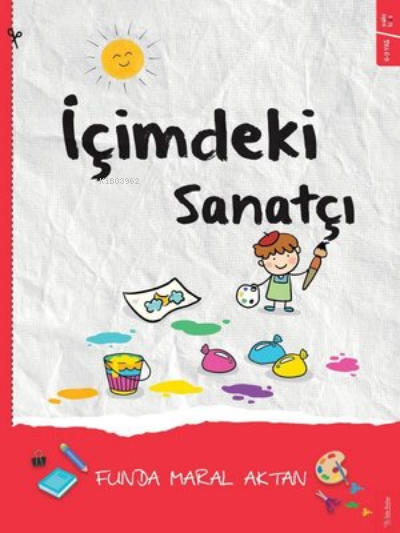 İçimdeki Sanatçı - Funda Maral Aktan | Yeni ve İkinci El Ucuz Kitabın 