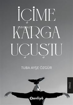 İçime Karga Uçuştu - Tuba Ayşe Özgür | Yeni ve İkinci El Ucuz Kitabın 