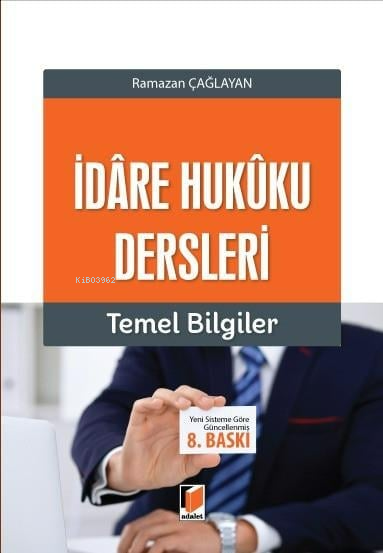 İdâre Hukûku Dersleri Temel Bilgiler - Ramazan Çağlayan | Yeni ve İkin