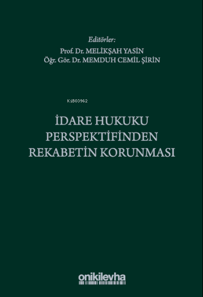 İdare Hukuku Perspektifinden Rekabetin Korunması - Melikşah Yasin | Ye