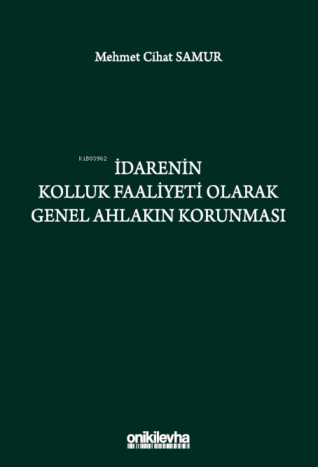 İdarenin Kolluk Faaliyeti Olarak Genel Ahlakın Korunması - Mehmet Ciha