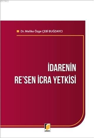 İdarenin Re'sen İcra Yetkisi - Melike Özge Çebi Buğdaycı | Yeni ve İki