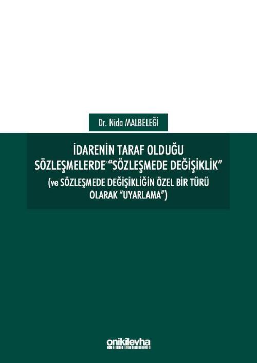 İdarenin Taraf Olduğu Sözleşmelerde "Sözleşmede Değişiklik" - Nida Mal